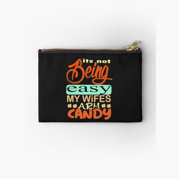Item preview,   it's not easy being my wifes arm candy  designed and sold by Saisaye.