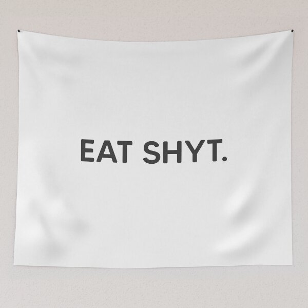 Item preview, Eat Shyt. designed and sold by mantrasupply.