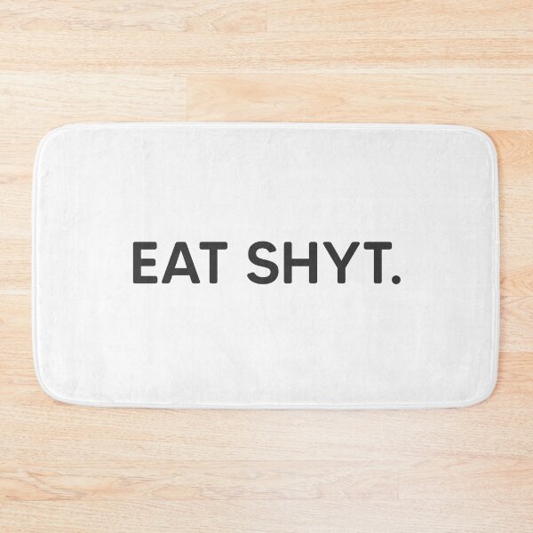 Item preview, Eat Shyt. designed and sold by mantrasupply.