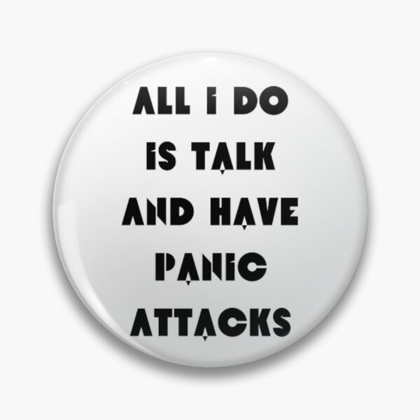Item preview, All I do is talk and have panic attacks  designed and sold by TeePassion.