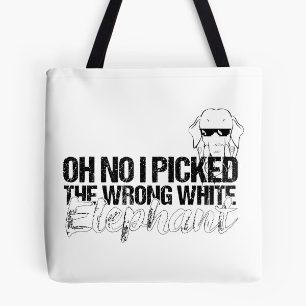 Item preview, Oh No IPicked The Wrong White Elephant For Elephant Lovers  designed and sold by BahaLaasri.