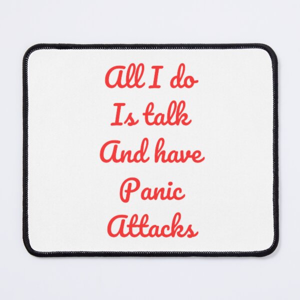 Item preview, All I do is talk and have panic attacks  designed and sold by TeePassion.