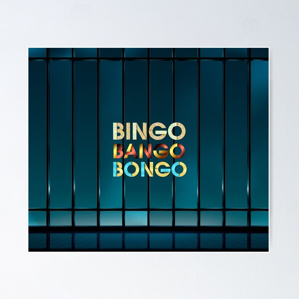 Bingo Bango Bongo Posters for Sale | Redbubble