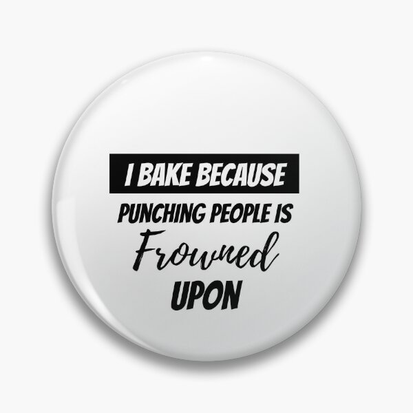 Item preview, I Bake Because Punching People Is Frowned Upon designed and sold by erion-store.