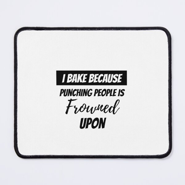 Item preview, I Bake Because Punching People Is Frowned Upon designed and sold by erion-store.