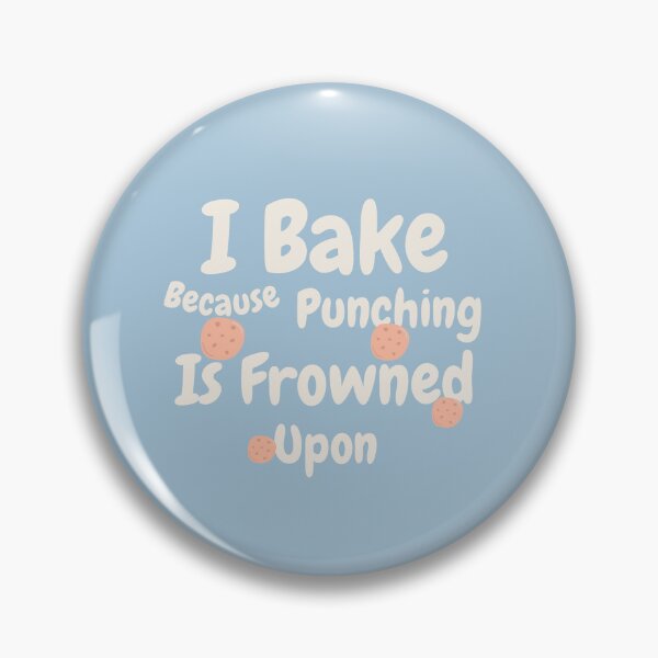 Item preview, I Bake Because Punching People Is Frowned Upon designed and sold by erion-store.