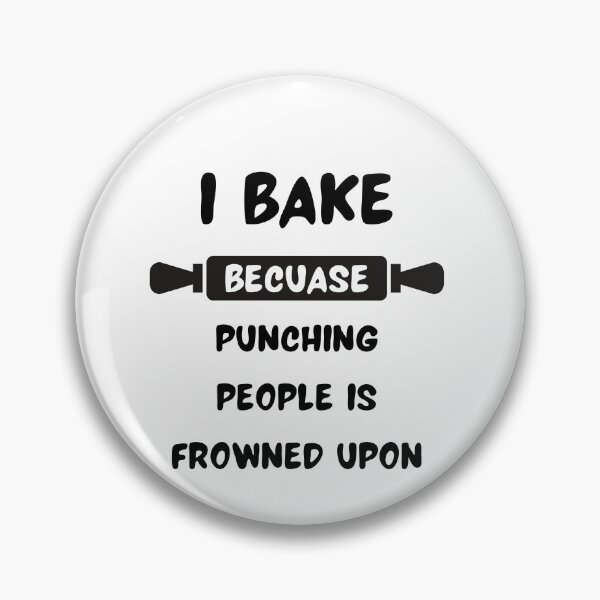 Item preview, I Bake Because Punching People Is Frowned Upon designed and sold by erion-store.