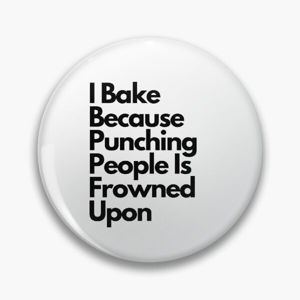 Item preview, I Bake Because Punching People Is Frowned Upon designed and sold by erion-store.