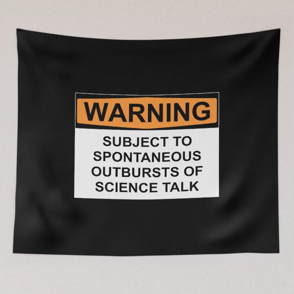 Item preview,  WARNING:  SUBJECT TO SPONTANEOUS OUTBURSTS OF SCIENCE TALK designed and sold by Bundjum.