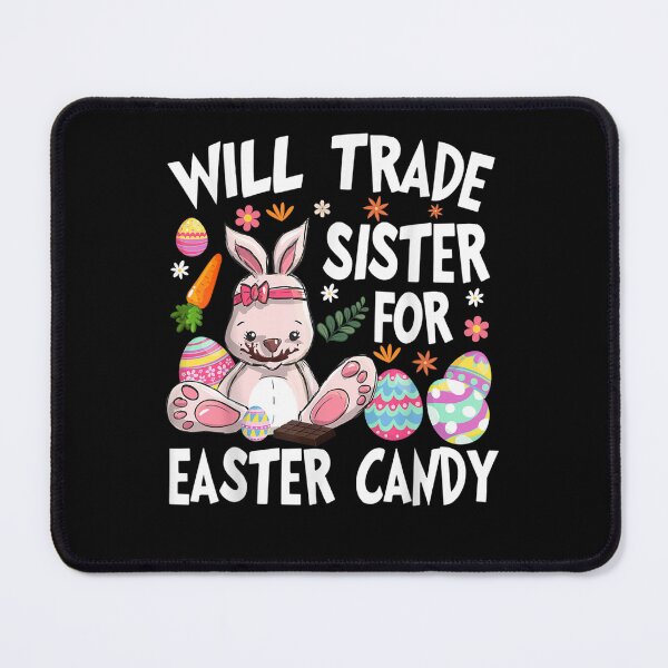 Item preview, Will Trade Sister for Easter Candy Eggs Cute Kids Boys Girls designed and sold by ArtMuni99.