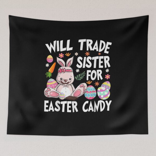 Item preview, Will Trade Sister for Easter Candy Eggs Cute Kids Boys Girls designed and sold by ArtMuni99.