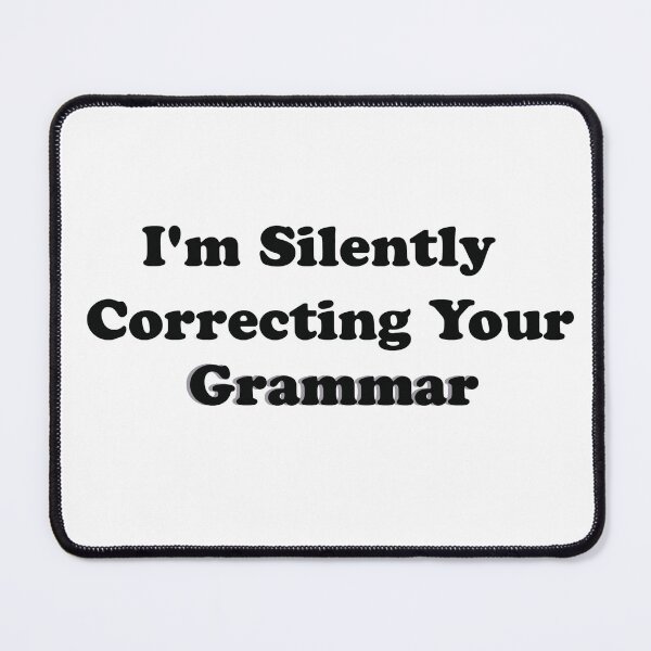 Item preview, I'm Silently Correcting Your Grammar designed and sold by salazare01.