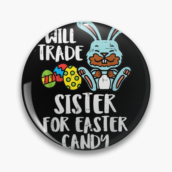 Item preview, Will Trade Sister for Easter Candy Eggs Cute Kids Boys Girls designed and sold by ArtMuni99.