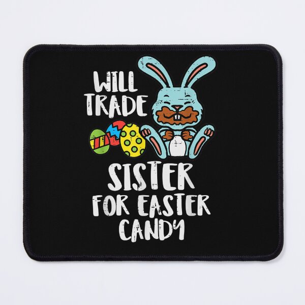 Item preview, Will Trade Sister for Easter Candy Eggs Cute Kids Boys Girls designed and sold by ArtMuni99.