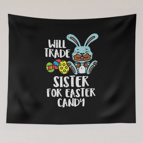 Item preview, Will Trade Sister for Easter Candy Eggs Cute Kids Boys Girls designed and sold by ArtMuni99.