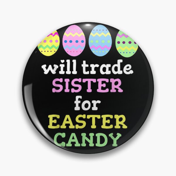 Item preview, Will Trade Sister for Easter Candy Eggs Cute Kids Boys Girls designed and sold by ArtMuni99.