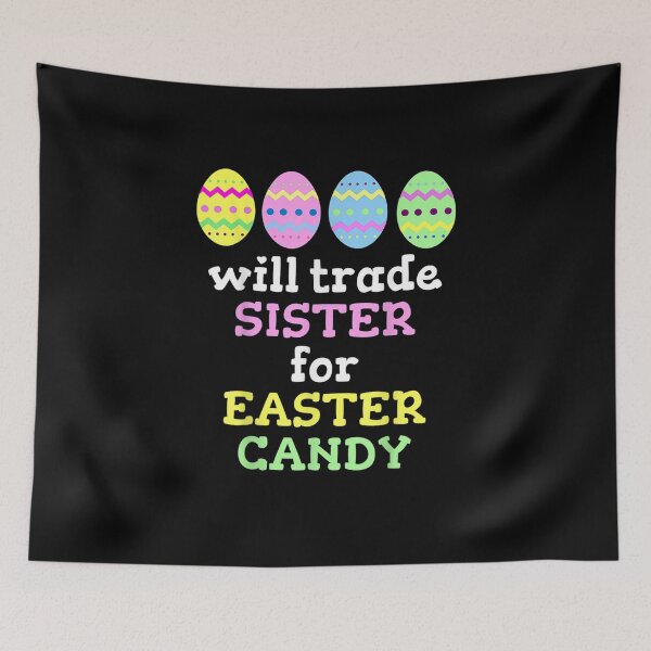 Item preview, Will Trade Sister for Easter Candy Eggs Cute Kids Boys Girls designed and sold by ArtMuni99.