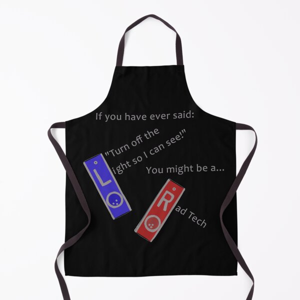 Item preview, If you have ever said "Turn off the light so I can see!" You might be a Rad Tech designed and sold by RadMomCreations.
