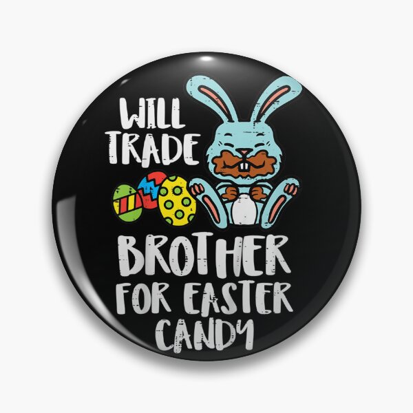 Item preview, Will Trade Brother for Easter Candy Eggs Cute designed and sold by ArtMuni99.