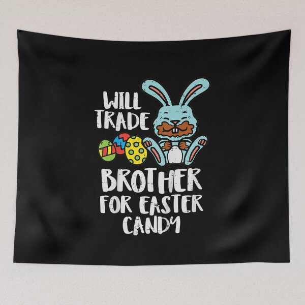 Item preview, Will Trade Brother for Easter Candy Eggs Cute designed and sold by ArtMuni99.