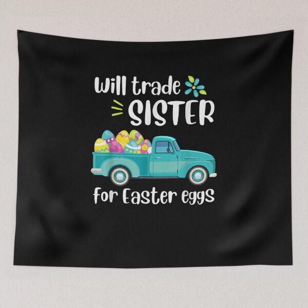 Item preview, Will Trade Sister for Easter Candy Eggs Cute Kids Boys Girls designed and sold by ArtMuni99.