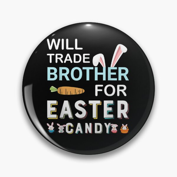 Item preview, Will Trade Brother for Easter Candy Eggs Cute designed and sold by ArtMuni99.