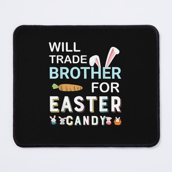 Item preview, Will Trade Brother for Easter Candy Eggs Cute designed and sold by ArtMuni99.