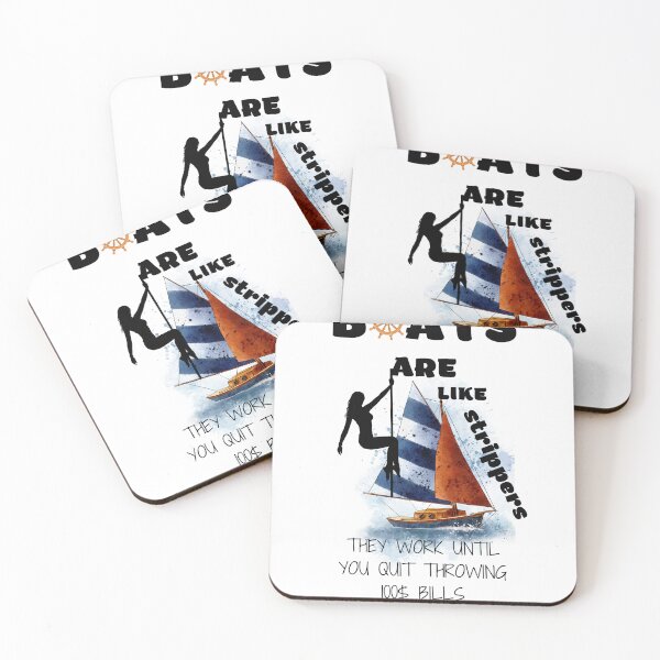 Item preview, Boats Are Like Strippers They Work Until You Quit  designed and sold by CREATIVELEANS ⭐️⭐️⭐️⭐️⭐️.