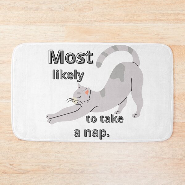 Item preview, Most likely to take a nap designed and sold by Dwarf7.