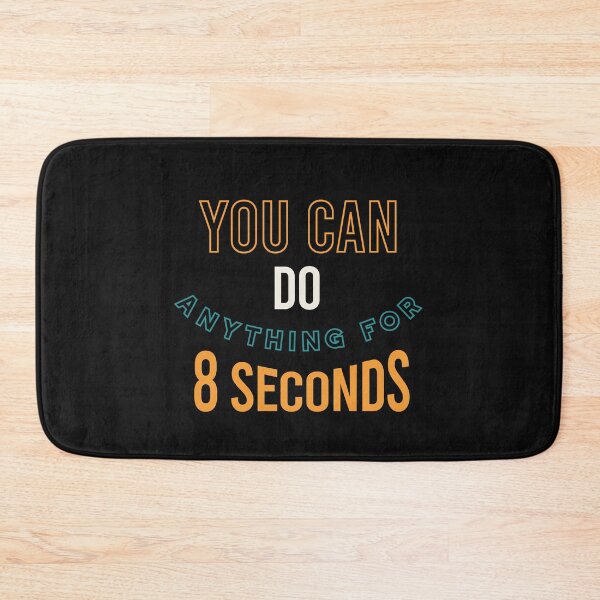 Item preview, You Can Do Anything for 8 Seconds designed and sold by whyitsme.