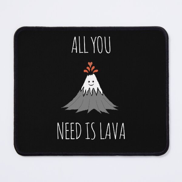 Item preview, AllYouNeedIsLava! designed and sold by Rob Price.