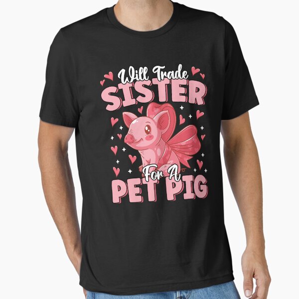 Item preview, Will Trade Sister For Pet Pig Cute Funny Farmer Pig Lover designed and sold by MintedFresh.
