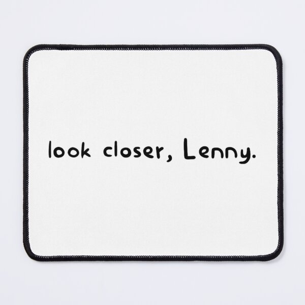 Item preview, look closer, Lenny. designed and sold by DazeieVaughn.