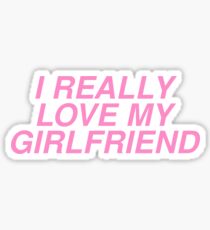 i really love my girlfriend Sticker