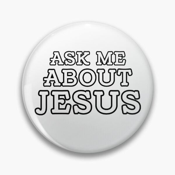 Item preview, Ask Me About Jesus designed and sold by ViewerEqualsPhoton.
