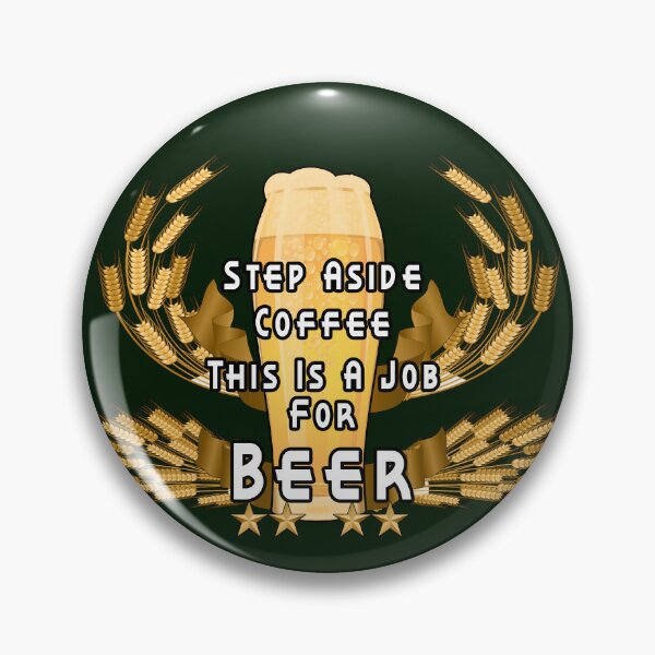 Artikelvorschau, Schritt zur Seite Kaffee Das ist ein Job für Bier entworfen und verkauft von A-T-H.