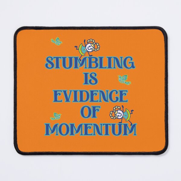 Item preview, Stumbling Is Evidence of Momentum Inspirational Quote To Inspire You Even If You Make Mistakes designed and sold by JoyOfHopeStore.
