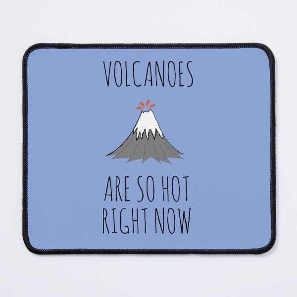 Item preview, Volcanoes are so hot right now designed and sold by Rob Price.