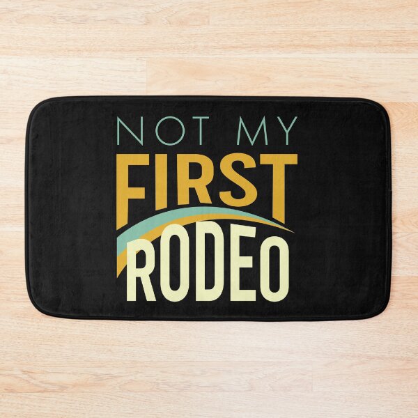 Item preview, Not My First Rodeo designed and sold by whyitsme.