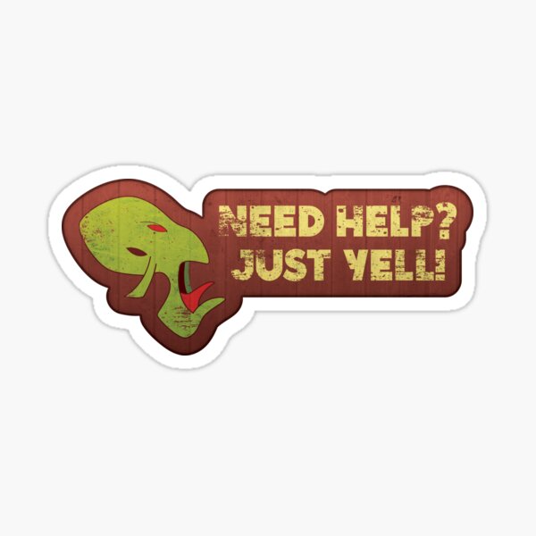Need Help? Just Yell! Sticker