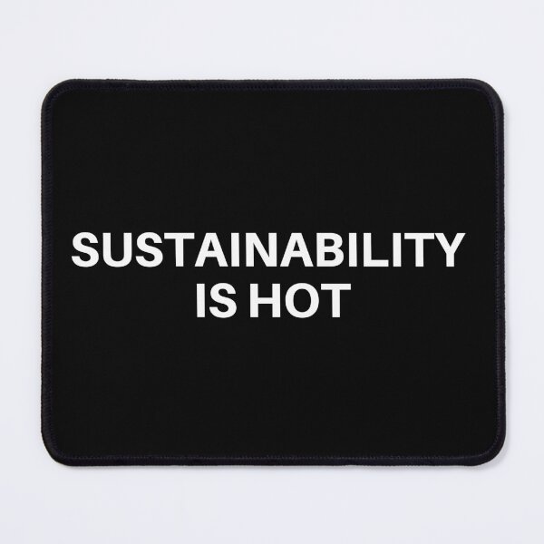 Item preview, Sustainability Is Hot designed and sold by manandi1.