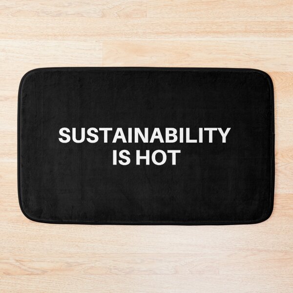Item preview, Sustainability Is Hot designed and sold by manandi1.