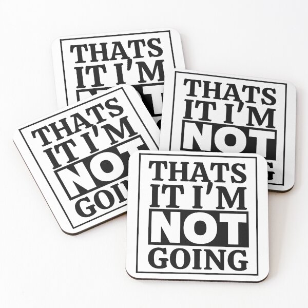 Item preview, Thats It I'm Not Going designed and sold by thadieWorks.