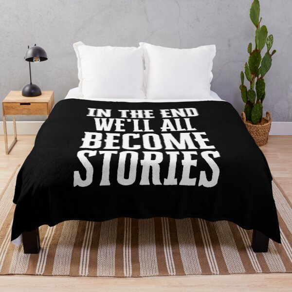 Item preview, In the end we'll all become stories designed and sold by QuotesAreFun.