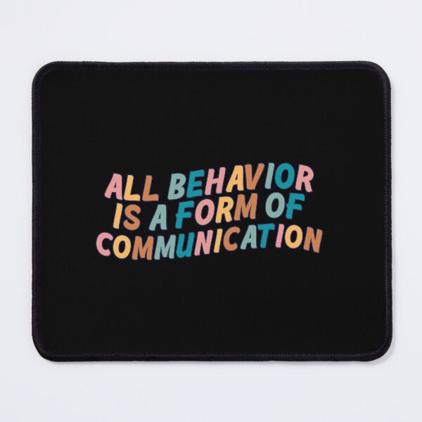 Item preview, All Behavior Is A Form Of Communication designed and sold by Oceanarium.