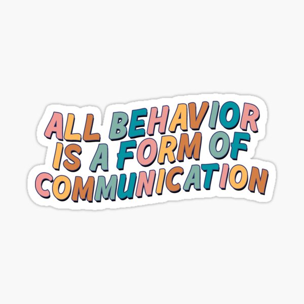 Item preview, All Behavior Is A Form Of Communication designed and sold by Oceanarium.