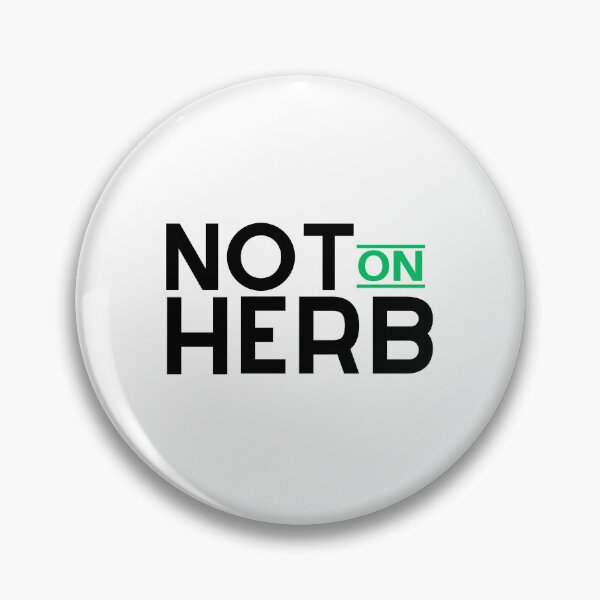 Item preview, Not On Herb - Funny Pun Design designed and sold by thadieWorks.