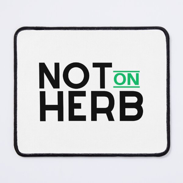 Item preview, Not On Herb - Funny Pun Design designed and sold by thadieWorks.