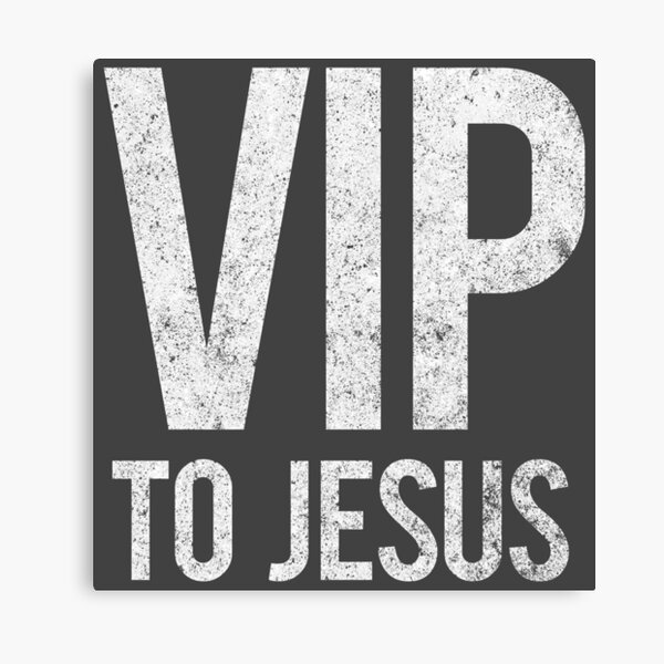VIP to Jesus Christ, VIP to God Canvas Print