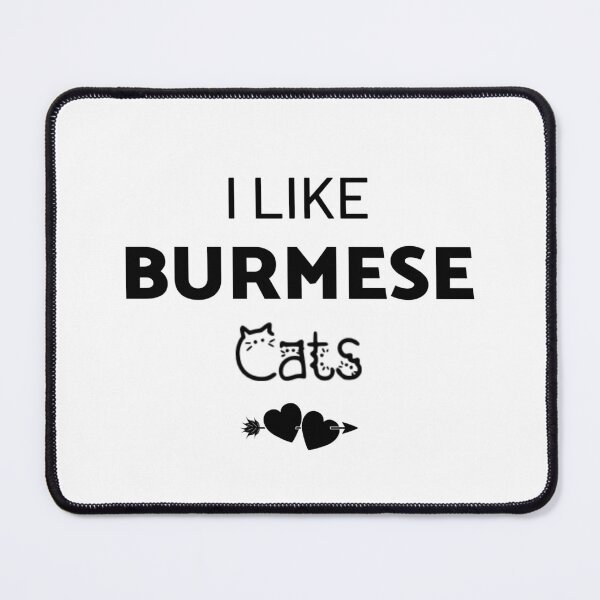 Item preview, I Like Burmese Cats designed and sold by inspireartistry ⭐⭐⭐⭐⭐.